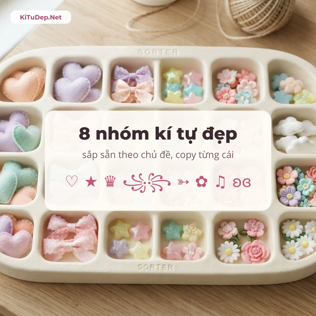 Bảng kí tự đặc biệt đẹp chia 8 nhóm: trái tim, ngôi sao, nơ, vương miện, đôi cánh, mũi tên, hoa, nốt nhạc